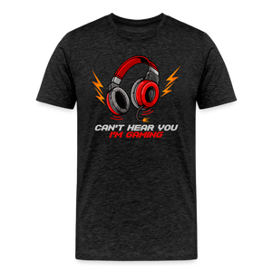 Cant Hear You Im Gaming - charcoal grey